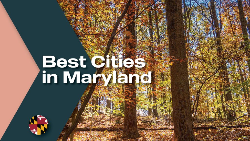 Best Cities to Live in Maryland Moving From To
