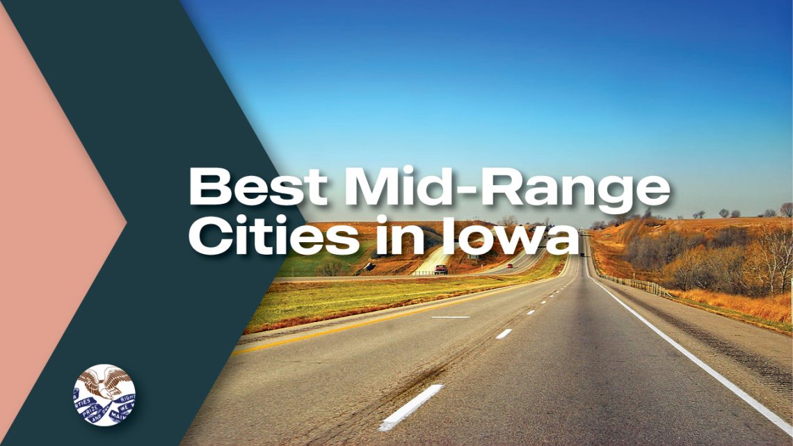 Best MidRanged Cities in Iowa Moving From To